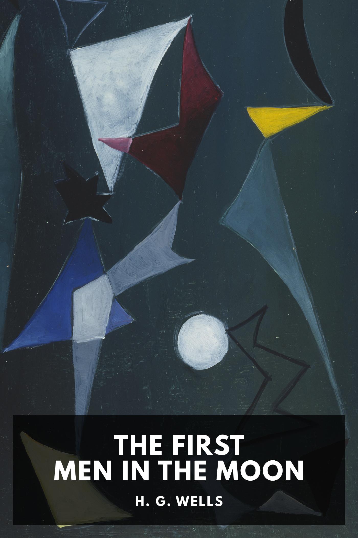 The First Men in the Moon - H.G. Wells
